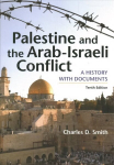 Palestine and the Arab-Israeli Conflict: A History with Documents Tenth Edition