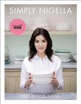 Simply Nigella: Feel Good Food