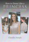 How to Dress Like a Princess: The Secrets of Kate's Wardrobe