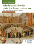 Access to History: Rebellion and Disorder under the Tudors 1485-1603 for OCR Second Edition 2nd Revised edition