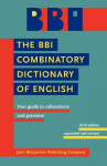 BBI Combinatory Dictionary of English: Your guide to collocations and grammar. Third edition revised by Robert Ilson 3rd Revised edition