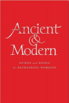 Ancient and Modern: Hymns and Songs for Refreshing worship Full Music Edition