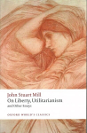 On Liberty, Utilitarianism and Other Essays 2nd Revised edition