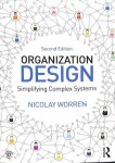 Organization Design: Simplifying complex systems 2nd edition