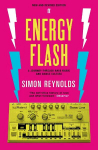 Energy Flash: A Journey Through Rave Music and Dance Culture Main