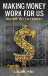 Making Money Work for Us - How MMT Can Save America: How MMT Can Save America