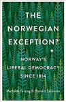 Norwegian Exception?: Norway's Liberal Democracy Since 1814