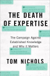 Death of Expertise: The Campaign Against Established Knowledge and Why it Matters
