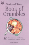 National Trust Book of Crumbles: 60 Delicious and Comforting Crumble and Cobbler Recipes