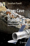 From Cave Art to Hubble: A History of Astronomical Record Keeping 1st ed. 2019