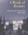 Work of Beauty: Alexander McCall Smith's Edinburgh