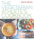 Vegetarian Athlete's Cookbook: More Than 100 Delicious Recipes for Active Living