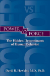 Power vs. Force: The Hidden Determinants of Human Behaviour