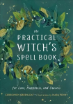 The Practical Witch's Spell Book: For Love, Happiness, and Success