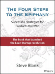 Four Steps to the Epiphany: Successful Strategies for Products that Win