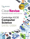 ClearRevise Cambridge IGCSE Computer Science 0478/0984 2021