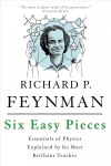 Six Easy Pieces: Essentials of Physics Explained by Its Most Brilliant Teacher 4th edition