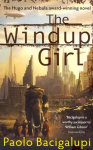 Windup Girl: Winner of Five Major SF Awards