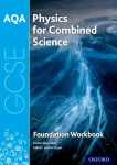 AQA GCSE Physics for Combined Science (Trilogy) Workbook: Foundation: With all you need to know for your 2022 assessments, Foundation, AQA GCSE Physics for Combined Science (Trilogy) Workbook: Foundation