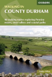 Walking in County Durham: 40 walking routes exploring Pennine moors, river valleys and coastal paths 5th Revised edition