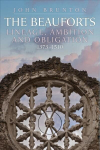 Beauforts: Lineage, Ambition and Obligation 1373-1510