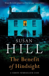 Benefit of Hindsight: Discover book 10 in the bestselling Simon Serrailler series