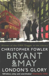 Bryant & May - London's Glory: (Bryant & May Book 13, Short Stories)