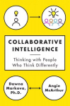 Collaborative Intelligence: Thinking with People Who Think Differently