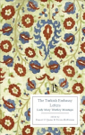 Turkish Embassy Letters (1763): Lady Mary Wortley Montagu Broadview ed