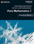 Cambridge International AS & A Level Mathematics: Pure Mathematics 1 Practice Book New edition