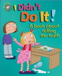 Our Emotions and Behaviour: I Didn't Do It!: A book about telling the truth Illustrated edition