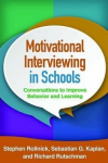 Motivational Interviewing In Schools: Conversations To Improve Behavior And Learning