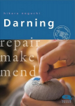 Darning: Repair Make Mend New edition