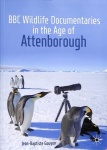 BBC Wildlife Documentaries in the Age of Attenborough 1st ed. 2019