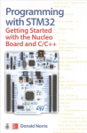 Programming with STM32: Getting Started with the Nucleo Board and C/Cplusplus