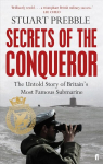 Secrets of the Conqueror: The Untold Story of Britain's Most Famous Submarine Main