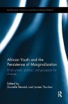 African Youth and the Persistence of Marginalization: Employment, politics, and prospects for change