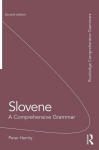 Slovene: A Comprehensive Grammar 2nd edition