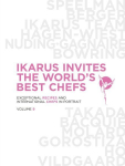 Ikarus Invites the World's Best Chefs: Exceptional Recipes and International Chefs in Portrait: Volume 9