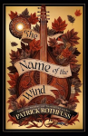 Name of the Wind: The legendary must-read fantasy masterpiece