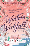 Winter's Wishfall: The Most Heartwarming, Magical Christmas Tale You'll Read This Year