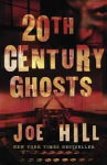 20th Century Ghosts: Featuring The Black Phone and other stories