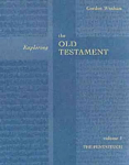 Exploring the Old Testament Vol 1: The Pentateuch