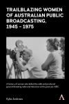 Trailblazing Women of Australian Public Broadcasting, 19451975