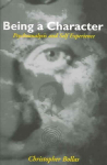 Being a Character: Psychoanalysis and Self Experience