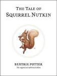 Tale of Squirrel Nutkin: The original and authorized edition