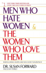 Men Who Hate Women and the Women Who Love Them: When Loving Hurts And You Don't Know Why