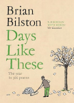 Days Like These: An Alternative Guide to the Year in 366 Poems