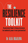 Resilience Toolkit: A proven four-step process to unlock your true potential