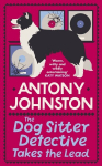Dog Sitter Detective Takes the Lead: The tail-wagging cosy crime series